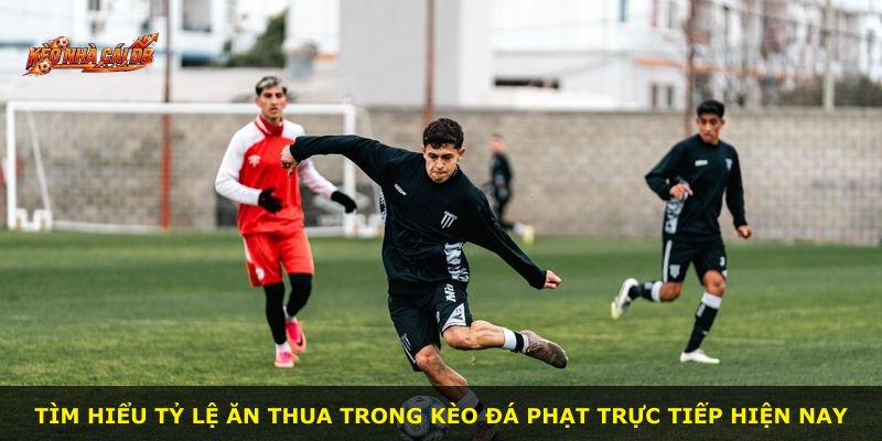 Tìm hiểu tỷ lệ ăn thua trong kèo đá phạt trực tiếp hiện nay
