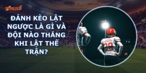 Đánh Kèo Lật Ngược