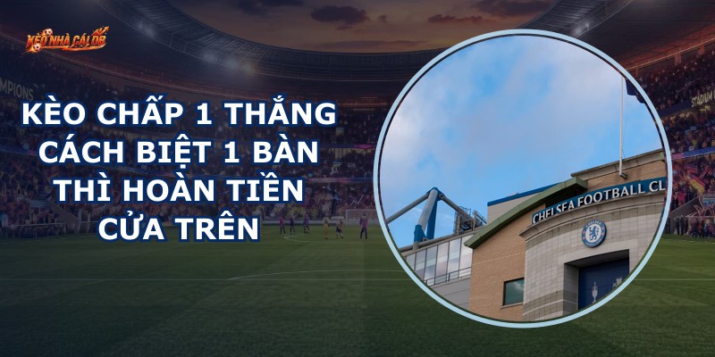 Kèo Chấp 1