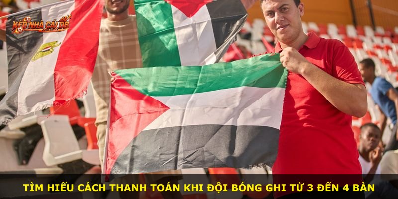 Tìm hiểu cách thanh toán khi đội bóng ghi từ 3 đến 4 bàn