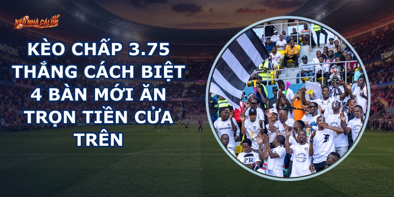 Kèo Chấp 3.75