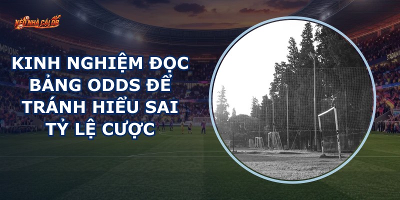 Kinh Nghiệm Đọc Bảng Odds