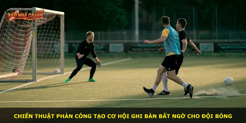 Chiến thuật phản công tạo cơ hội ghi bàn bất ngờ cho đội bóng
