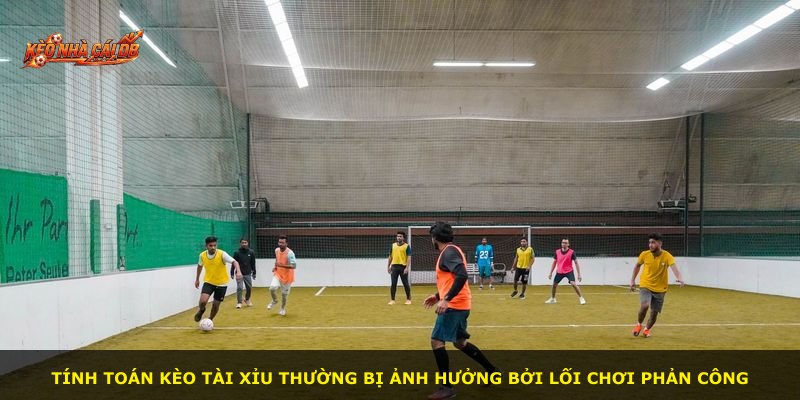 Tính toán kèo tài xỉu thường bị ảnh hưởng bởi lối chơi phản công