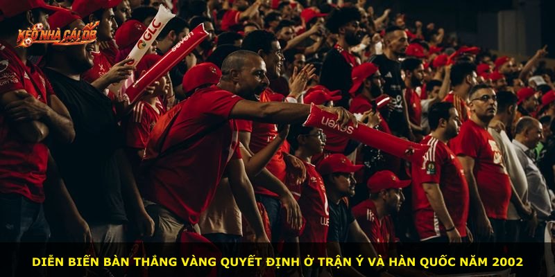 Diễn biến bàn thắng vàng quyết định ở trận Ý và Hàn Quốc năm 2002