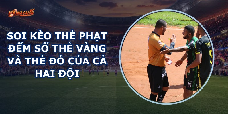 Soi Kèo Thẻ Phạt