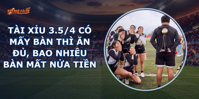 Tài Xỉu 3.5/4
