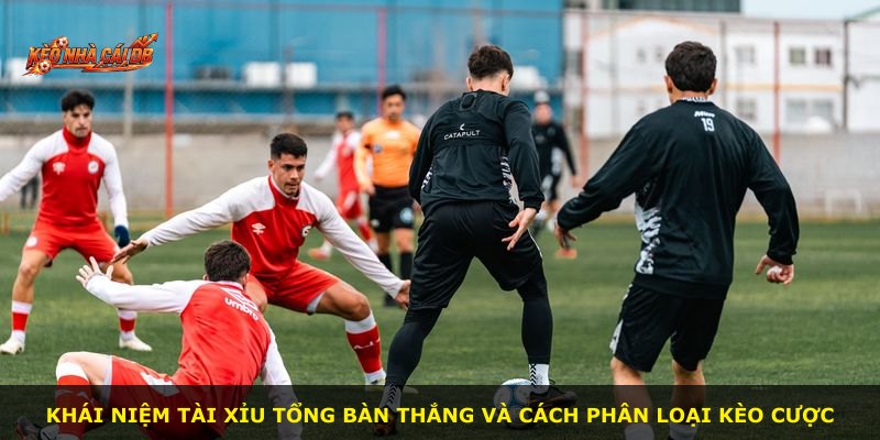 Khái niệm Tài Xỉu Tổng Bàn Thắng và cách phân loại kèo cược
