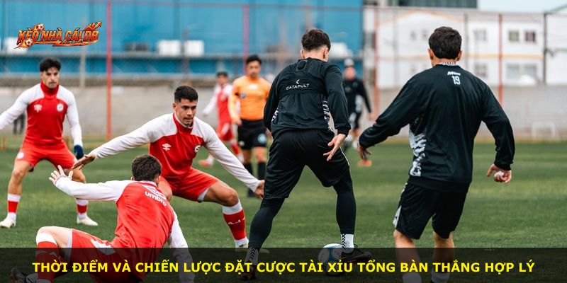 Thời điểm và chiến lược đặt cược Tài Xỉu Tổng Bàn Thắng hợp lý