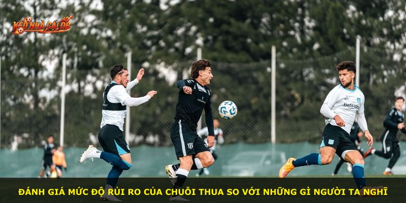 Đánh giá mức độ rủi ro của chuỗi thua so với những gì người ta nghĩ